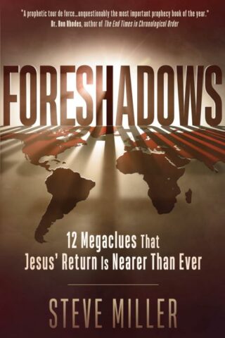 9780736984836 Foreshadows : 12 Megaclues That Jesus' Return Is Nearer Than Ever