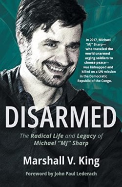 9781513808338 Disarmed : The Radical Life And Legacy Of Michael MJ Sharp