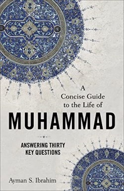 9781540965592 Concise Guide To The Life Of Muhammad