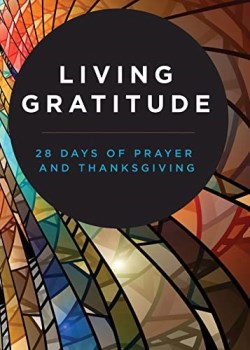 9781791024062 Living Gratitude : 28 Days Of Prayer And Thanksgiving