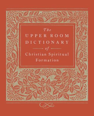 9780835816281 Upper Room Dictionary Of Christian Spiritual Formation