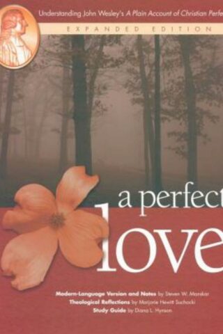 9780881774269 Perfect Love : Understanding John Wesleys A Plain Account Of Christian Perf (Exp
