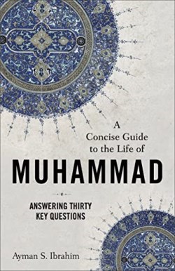 9781540965073 Concise Guide To The Life Of Muhammad