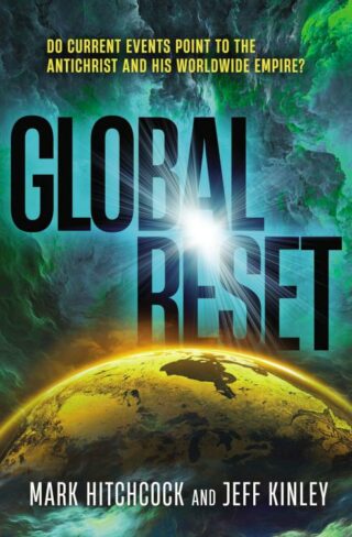 9780785289432 Global Reset : Do Current Events Point To The Antichrist And His Worldwide