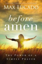 9780718078126 Before Amen : The Power Of A Simple Prayer