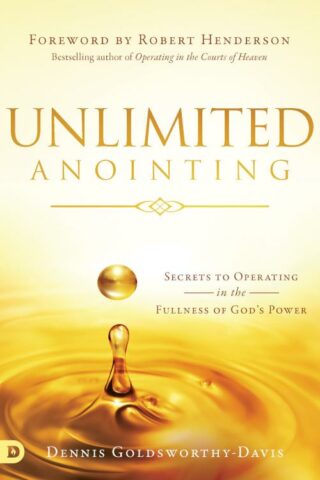 9780768419313 Unlimited Anointing : Secrets To Operating In The Fullness Of Gods Power