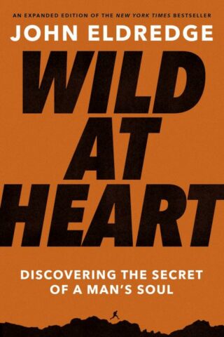 9781400225262 Wild At Heart Expanded Edition (Expanded)