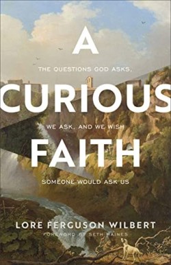 9781587435690 Curious Faith : The Questions God Asks