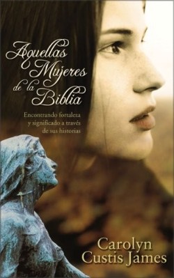 9780829747058 Aquellas Mujeres De La Biblia - (Spanish)