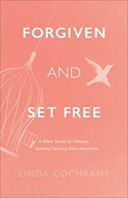9781540902474 Forgiven And Set Free (Revised)