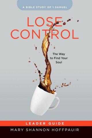 9781791004378 Lose Control Womens Bible Study Leader Guide (Teacher's Guide)