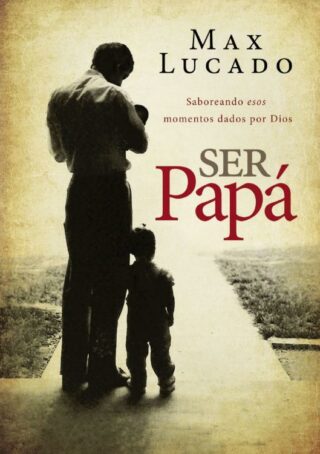 9780718001131 Ser Papa - (Spanish)