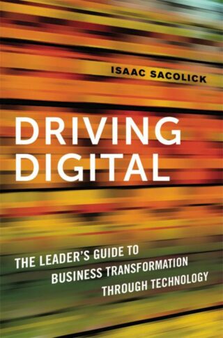 9781400238781 Driving Digital : The Leader's Guide To Business Transformation Through Tec