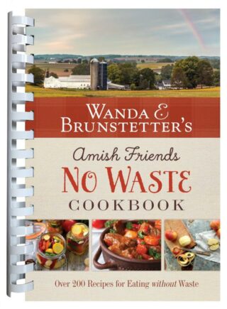 9781636093857 Wanda E Brunstetters Amish Friends No Waste Cookbook