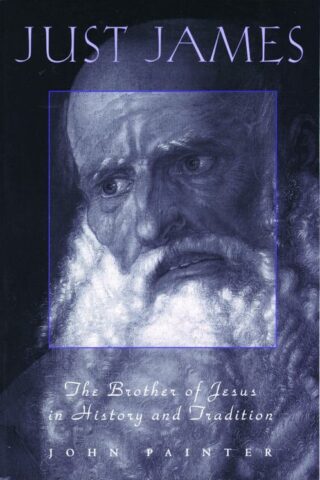 9780800631697 Just James : The Brother Of Jesus In History And Tradition