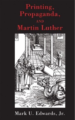 9780800637392 Printing Propaganda And Martin Luther