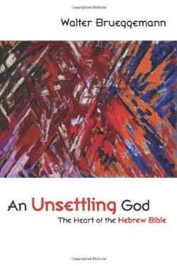 9780800663636 Unsettling God : The Heart Of The Hebrew Bible