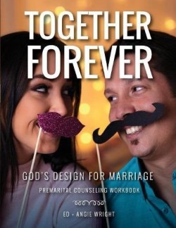 9780990760573 Together Forever Gods Design For Marriage 2nd Edition (Revised)