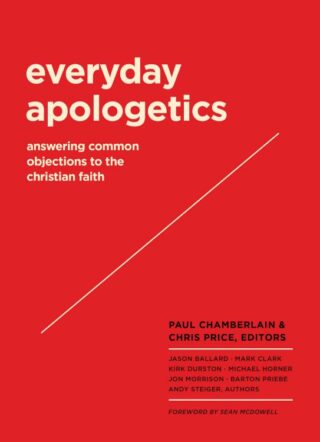 9781683593720 Everyday Apologetics : Answering Common Objections To The Christian Faith