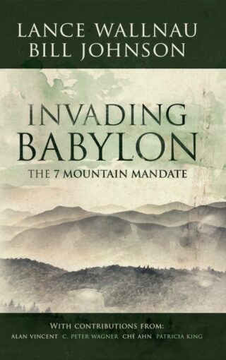 9780768403350 Invading Babylon : The 7 Mountain Mandate