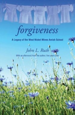 9781513804309 Forgiveness : A Legacy Of The West Nickel Mines Amish School (Revised)