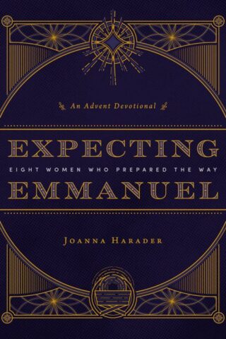 9781513810553 Expecting Emmanuel : Eight Women Who Prepared The Way - An Advent Devotiona
