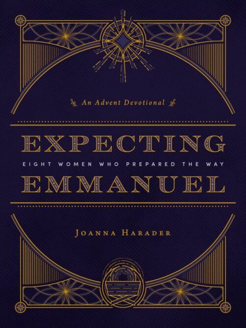 9781513810553 Expecting Emmanuel : Eight Women Who Prepared The Way - An Advent Devotiona