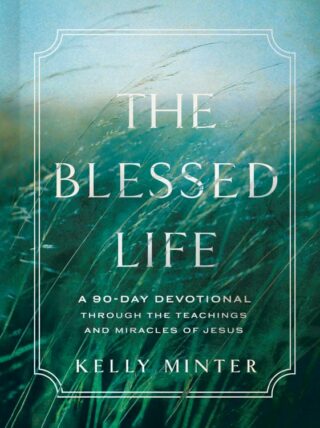 9781087766911 Blessed Life : A 90-Day Devotional Through The Teachings And Miracles Of Je