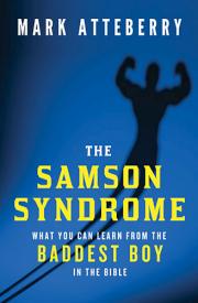 9780849921940 Samson Syndrome : What You Can Learn From The Baddest Boy In The Bible
