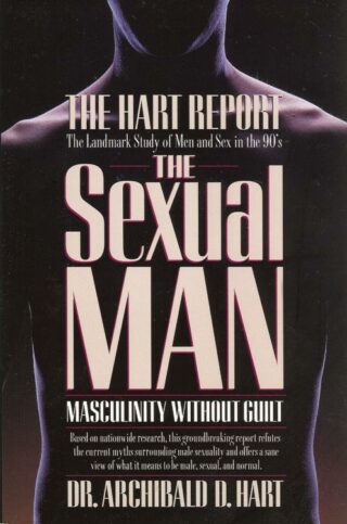 9780849936845 Sexual Man : Masculinity Without Guilt