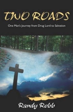 9781897373958 2 Roads : One Mans Journey From Drug Lord To Salvation