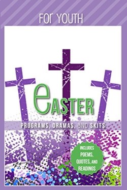 9781942587361 Easter Programs Dramas And Skits For Youth