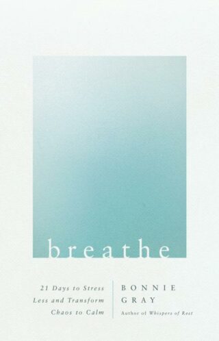 9780736983440 Breathe : 21 Days To Stress Less And Transform Chaos To Calm
