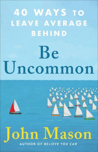 9780800738921 Be Uncommon : 40 Ways To Leave Average Behind
