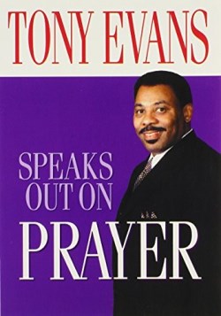 9780802443687 Tony Evans Speaks Out On Prayer