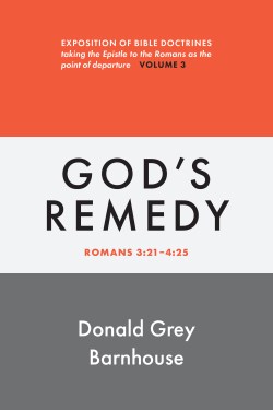 9780802883636 Gods Remedy Romans 3:21-4:23