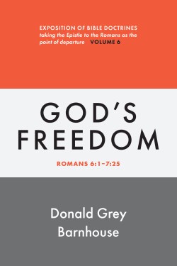 9780802883667 Gods Freedom Romans 6:1-7:25