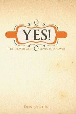9780768432220 Yes : The Prayer God Loves To Answer