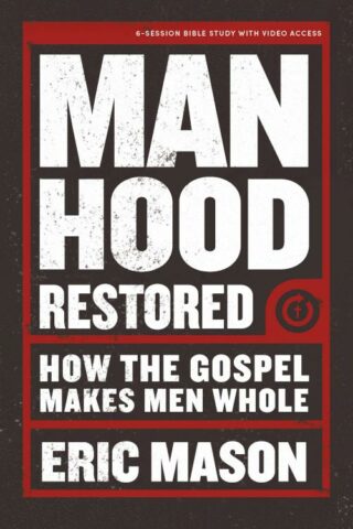 9781087777726 Manhood Restored Bible Study Book With Video Access (Student/Study Guide)