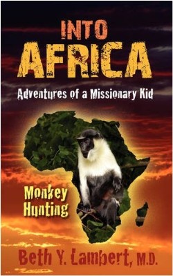 9781597551519 Into Africa : Adventures Of A Missionary Kid Monkey Hunting