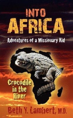 9781597552202 Into Africa : Adventures Of A Missionary Kid Crocodile In The River