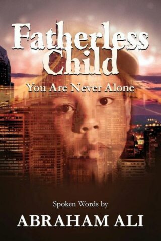 9798218083113 Fatherless Child : You Are Never Alone