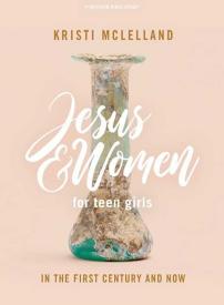 9781087774558 Jesus And Women For Teen Girls Bible Study Book (Student/Study Guide)