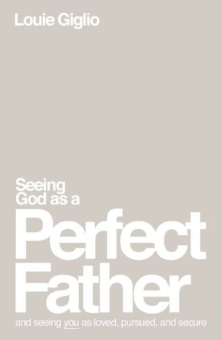 9781400335299 Seeing God As A Perfect Father