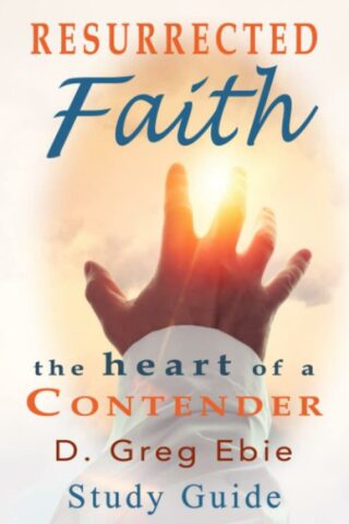 9781736495971 Resurrected Faith The Heart Of A Contender Study Guide (Student/Study Guide)