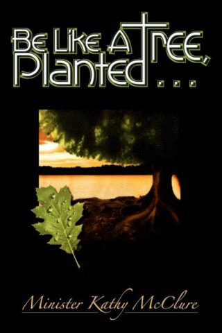 9780979045004 Be Like Tree Planted