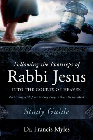 9780768475593 Following The Footsteps Of Rabbi Jesus Into The Courts Of Heaven Study Guid (Stu