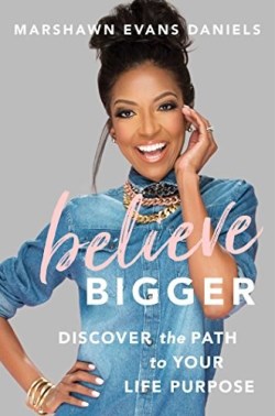 9781501165689 Believe Bigger : Discover The Path To Your Life Purpose