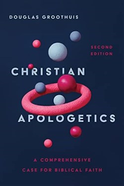 9781514002759 Christian Apologetics : A Comprehensive Case For Biblical Faith