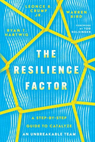 9781514005682 Resilience Factor : A Step-By-Step Guide To Catalyze An Unbreakable Team